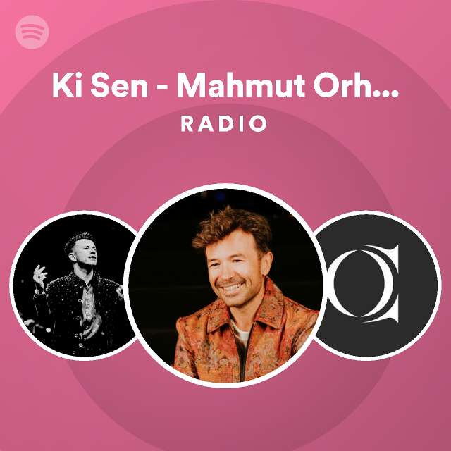 Ki Sen - Mahmut Orhan Remix Radio - playlist by Spotify | Spotify