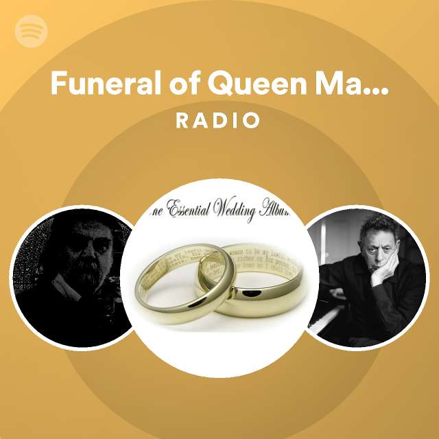 Funeral of Queen Mary (From "A Clockwork Orange") Radio playlist by
