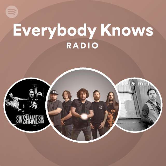 Everybody Knows Radio - playlist by Spotify | Spotify