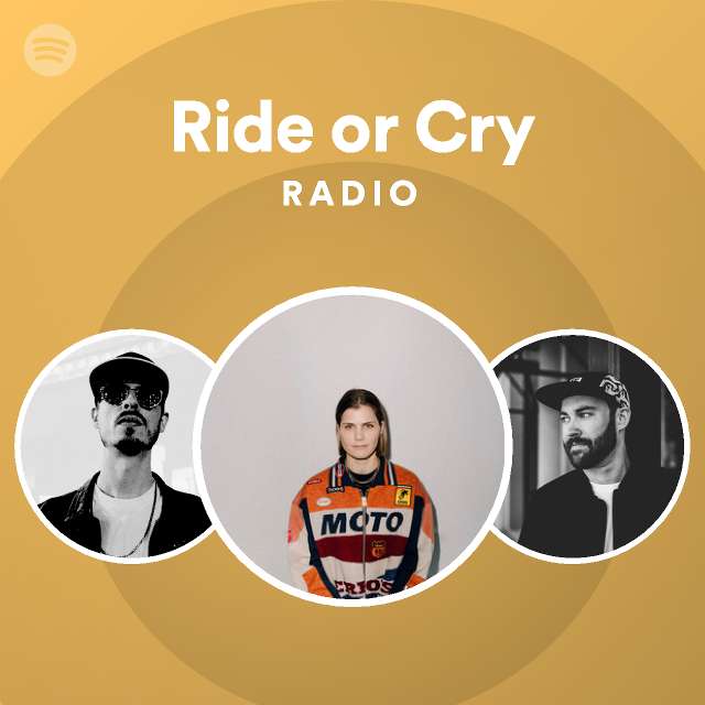Ride or Cry Radio playlist by Spotify Spotify