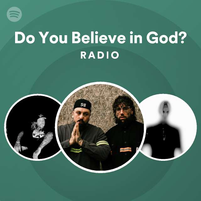 Do You Believe in God? Radio - playlist by Spotify | Spotify