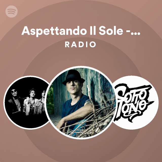 Aspettando Il Sole - Remix Radio - playlist by Spotify | Spotify