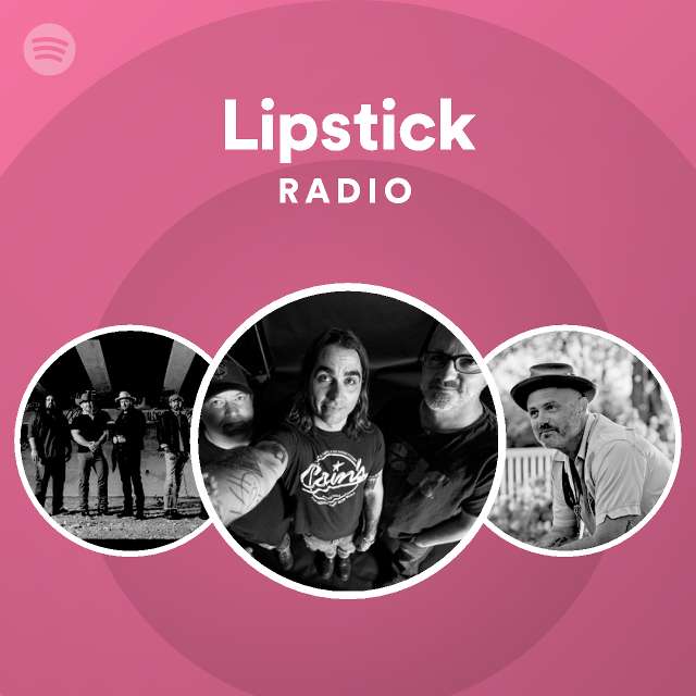 Lipstick Radio playlist by Spotify Spotify