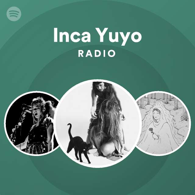 Inca Yuyo Radio playlist by Spotify Spotify
