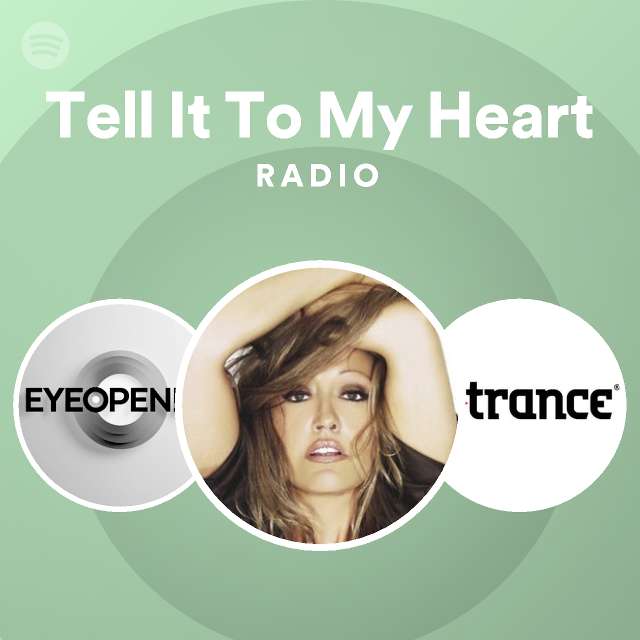 Tell It To My Heart Radio playlist by Spotify Spotify