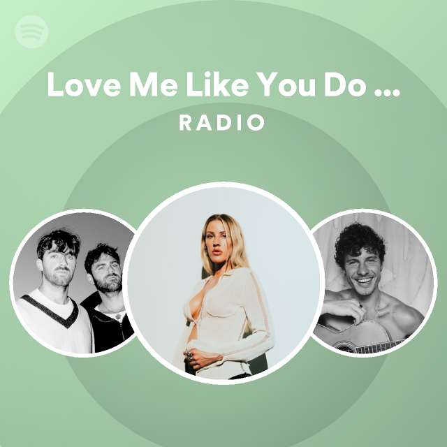 Love Me Like You Do From Fifty Shades Of Grey Radio Playlist By 