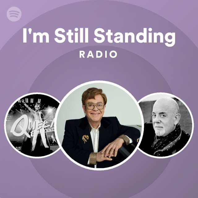 I'm Still Standing Radio - playlist by Spotify | Spotify
