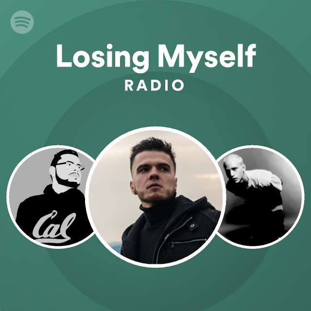 Losing Myself Radio Playlist By Spotify Spotify