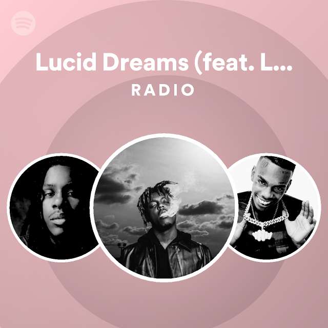 Lucid Dreams Feat Lil Uzi Vert Remix Radio Playlist By Spotify Spotify