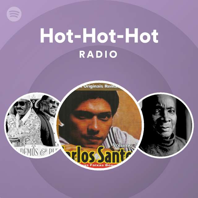 Hot Hot Hot Radio Playlist By Spotify Spotify