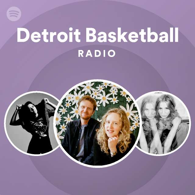 Detroit basketball radio spotify playlist