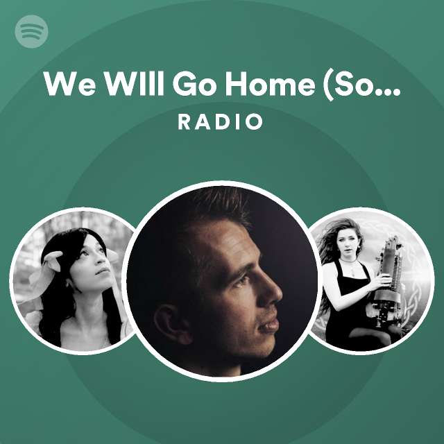 We will go home song of exile radio playlist by spotify spotify