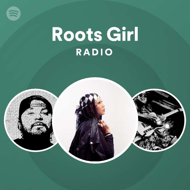 Roots Girl Radio - playlist by Spotify | Spotify