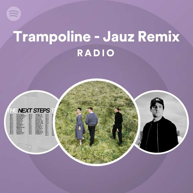 Trampoline Jauz Remix Radio playlist by Spotify Spotify