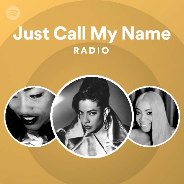 Just Call My Name Radio - playlist by Spotify | Spotify