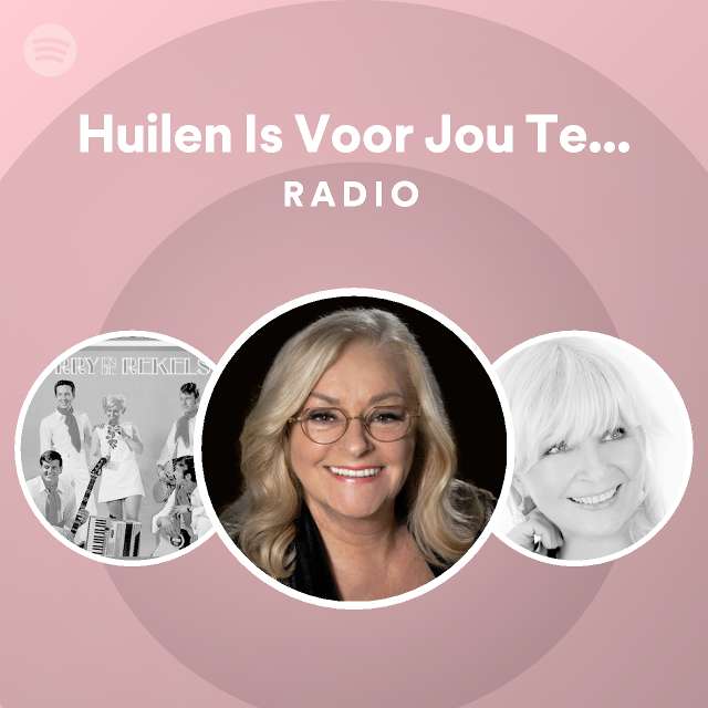 Huilen Is Voor Jou Te Laat Radio playlist by Spotify Spotify
