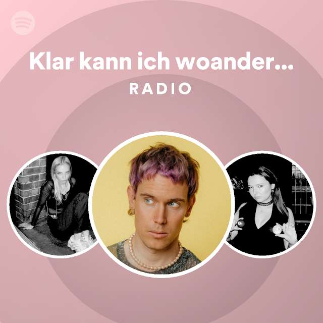 klar-kann-ich-woanders-traurig-sein-radio-spotify-playlist