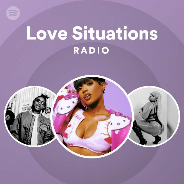 Love Situations Radio - playlist by Spotify | Spotify