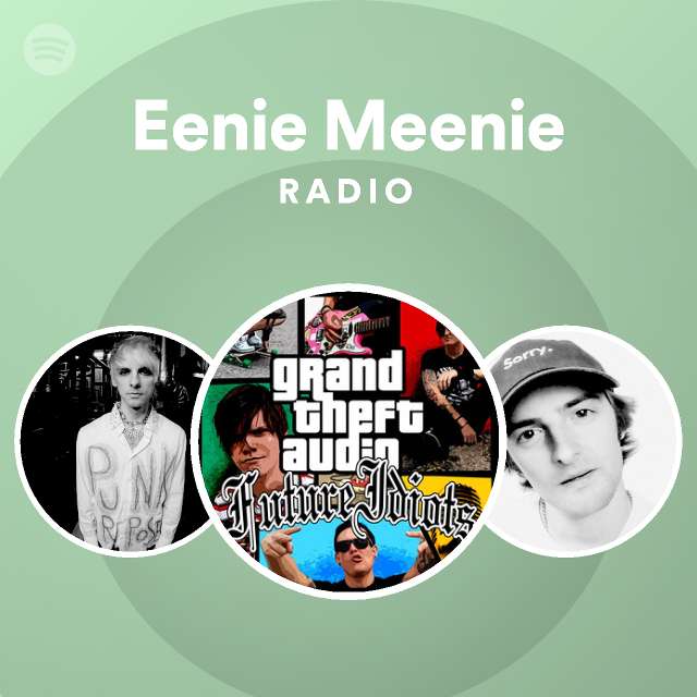 Eenie meenie radio spotify playlist