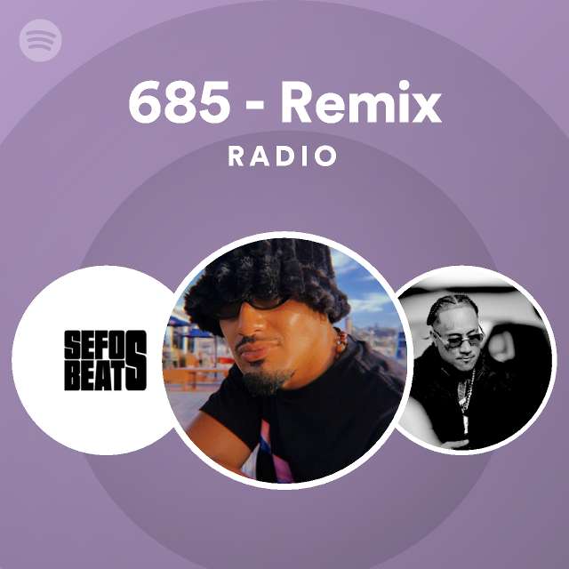 685 (with Lisi & Mwayz) - Remix Radio - playlist by Spotify | Spotify