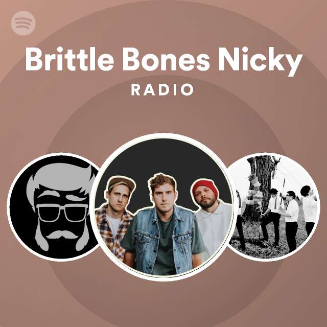 brittle-bones-nicky-radio-playlist-by-spotify-spotify