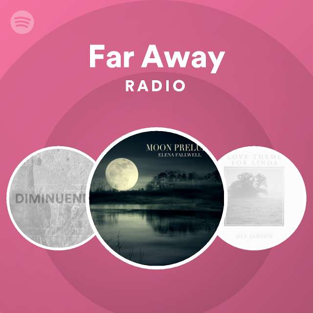 Far Away Radio - Playlist By Spotify | Spotify