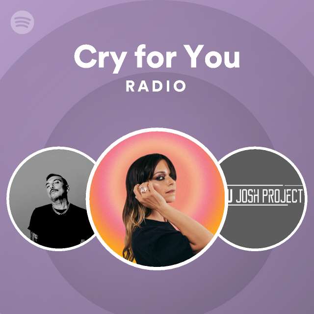 Cry for You Radio - playlist by Spotify | Spotify