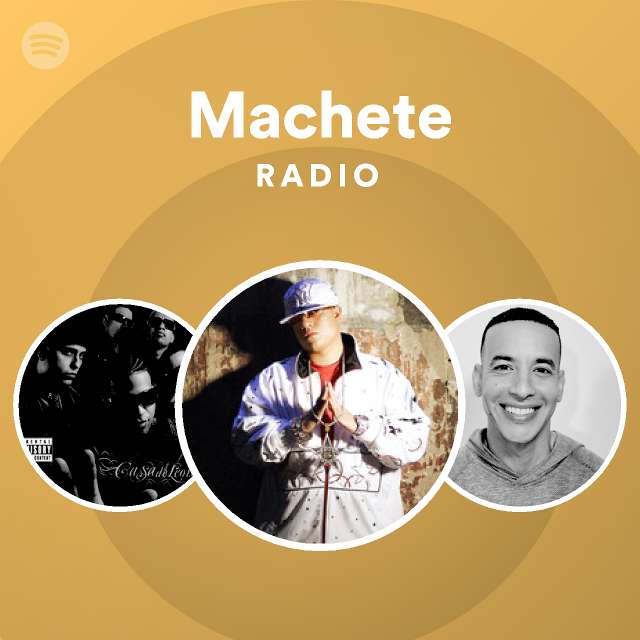 Machete Radio Playlist By Spotify Spotify