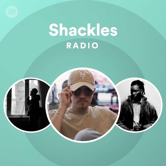 Shackles Radio playlist by Spotify Spotify