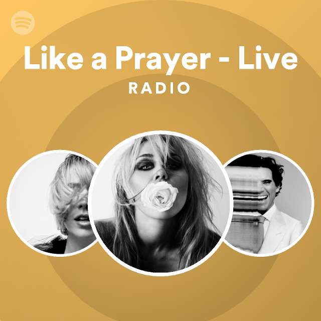 Like a Prayer - Live Radio - playlist by Spotify | Spotify