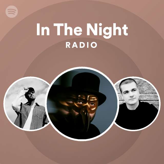In The Night Radio - playlist by Spotify | Spotify