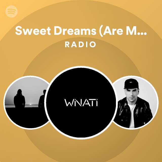 Sweet Dreams Are Made Of This Radio Playlist By Spotify Spotify