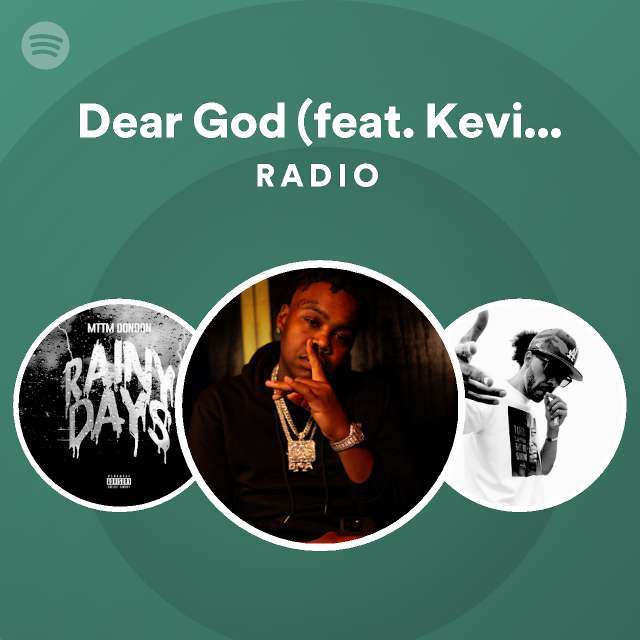 Dear God (feat. Kevin Gates) Radio playlist by Spotify Spotify