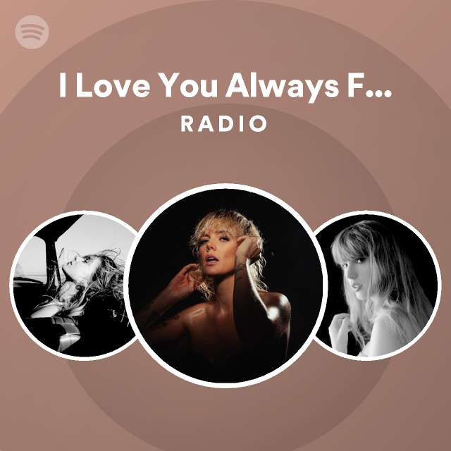 I Love You Always Forever Radio Playlist By Spotify Spotify