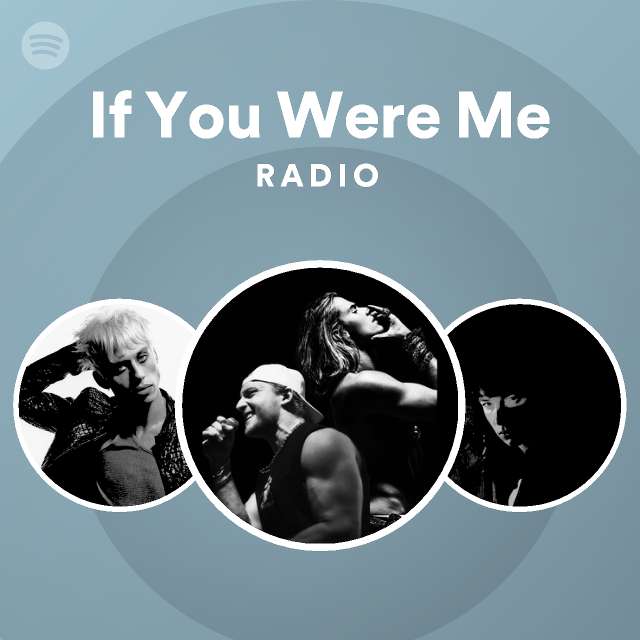 If You Were Me Radio Spotify Playlist