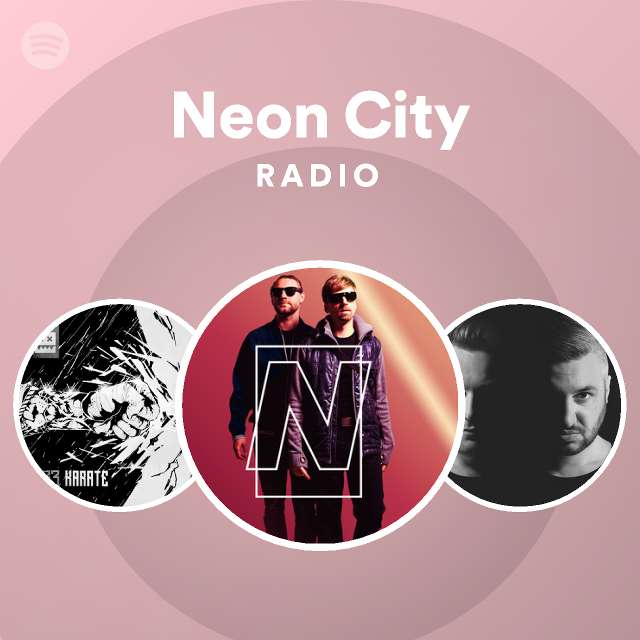 Neon City Radio Playlist By Spotify Spotify