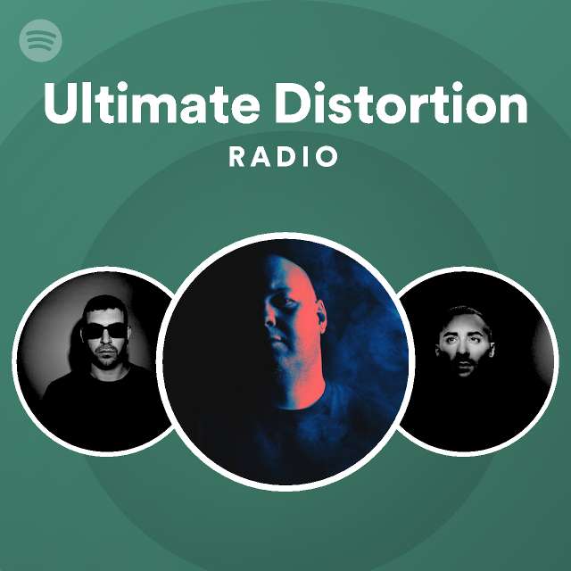 Ultimate Distortion Radio - playlist by Spotify | Spotify