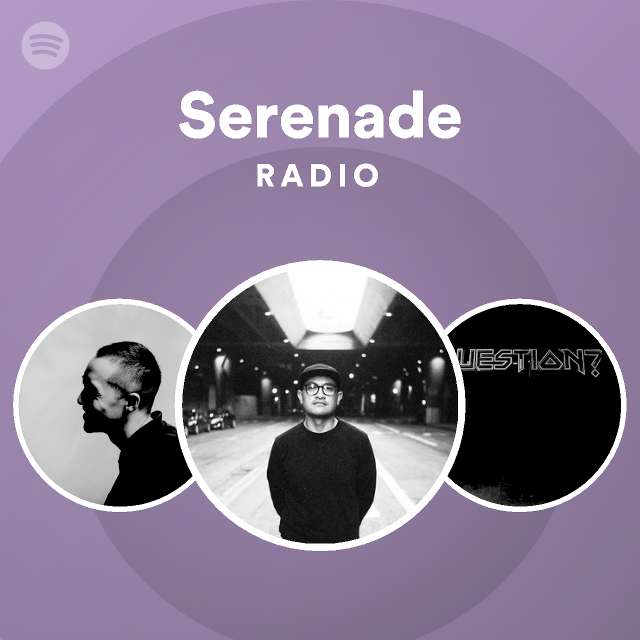 Serenade Radio playlist by Spotify Spotify