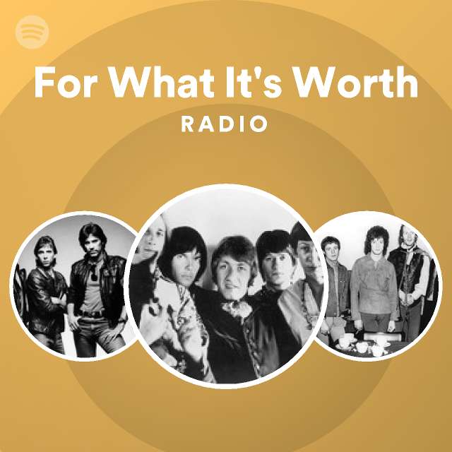 For What It's Worth Radio playlist by Spotify Spotify