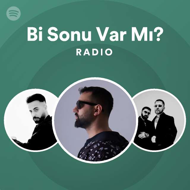 Bi Sonu Var Mı Radio Playlist By Spotify Spotify