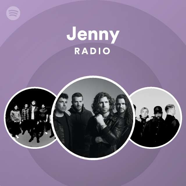 Jenny radio playlist by spotify spotify