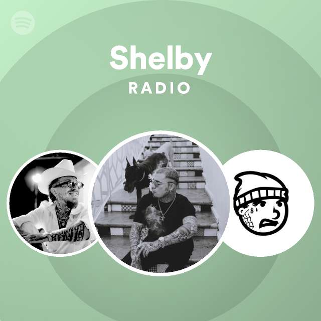 Shelby Radio playlist by Spotify Spotify