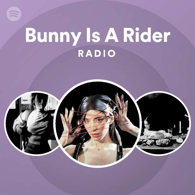 Bunny Is A Rider Radio playlist by Spotify Spotify