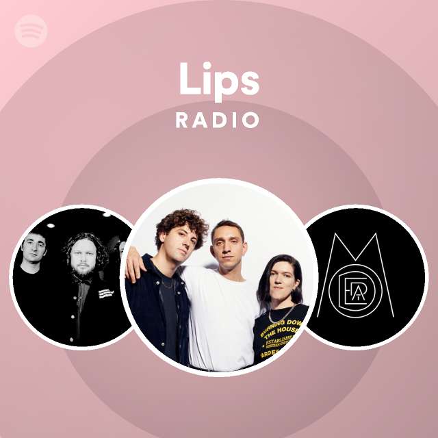 Lips Radio - playlist by Spotify | Spotify