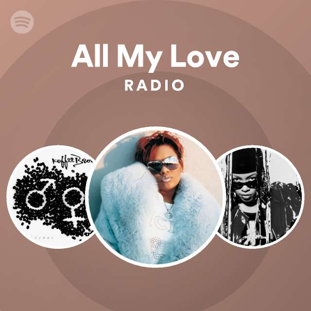 All My Love Radio | Spotify Playlist
