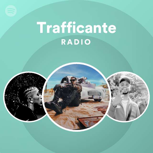 Trafficante Radio playlist by Spotify Spotify