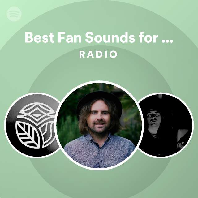 Best Fan Sounds For Sleep And Relaxation Radio Spotify Playlist 