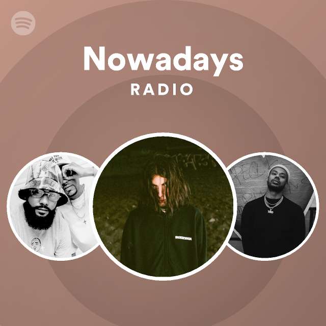 Nowadays Radio playlist by Spotify Spotify