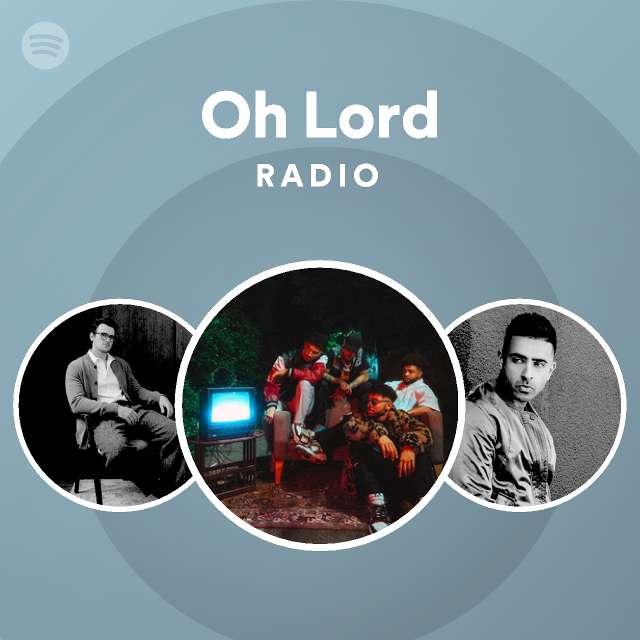Oh Lord Radio - playlist by Spotify | Spotify