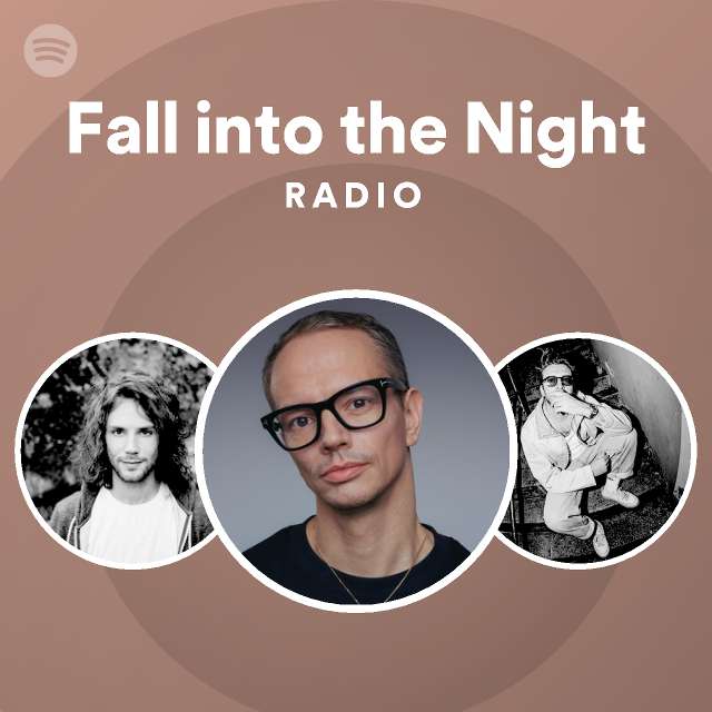 Fall into the Night Radio - playlist by Spotify | Spotify